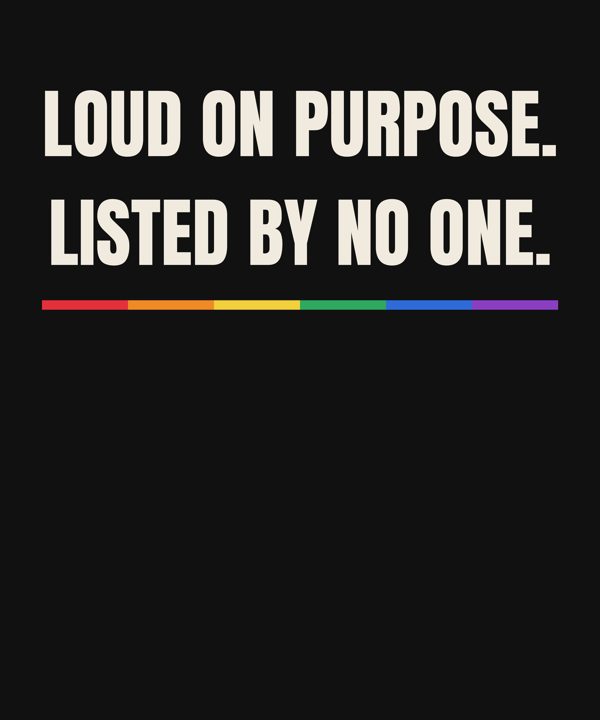 Loud on purpose, listed by no one, front