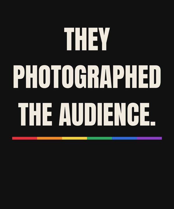 They photographed the audience, front